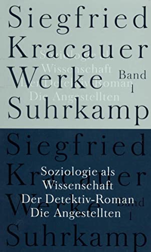 Werke in neun Bänden: Band 1: Soziologie als Wissenschaft. Der Detektiv-Roman. Die Angestellten von Suhrkamp Verlag AG